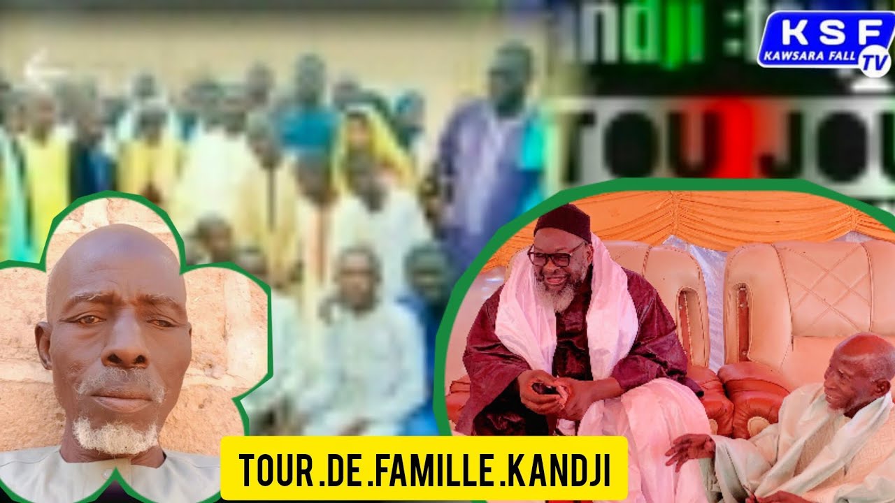 TOUR DE KANDJI FAMILLE EDITON 2026 CHEZ BAYE CHEIKH KANDJI TOUBA KAWSARA FALL TV2 POR INFO 773998556