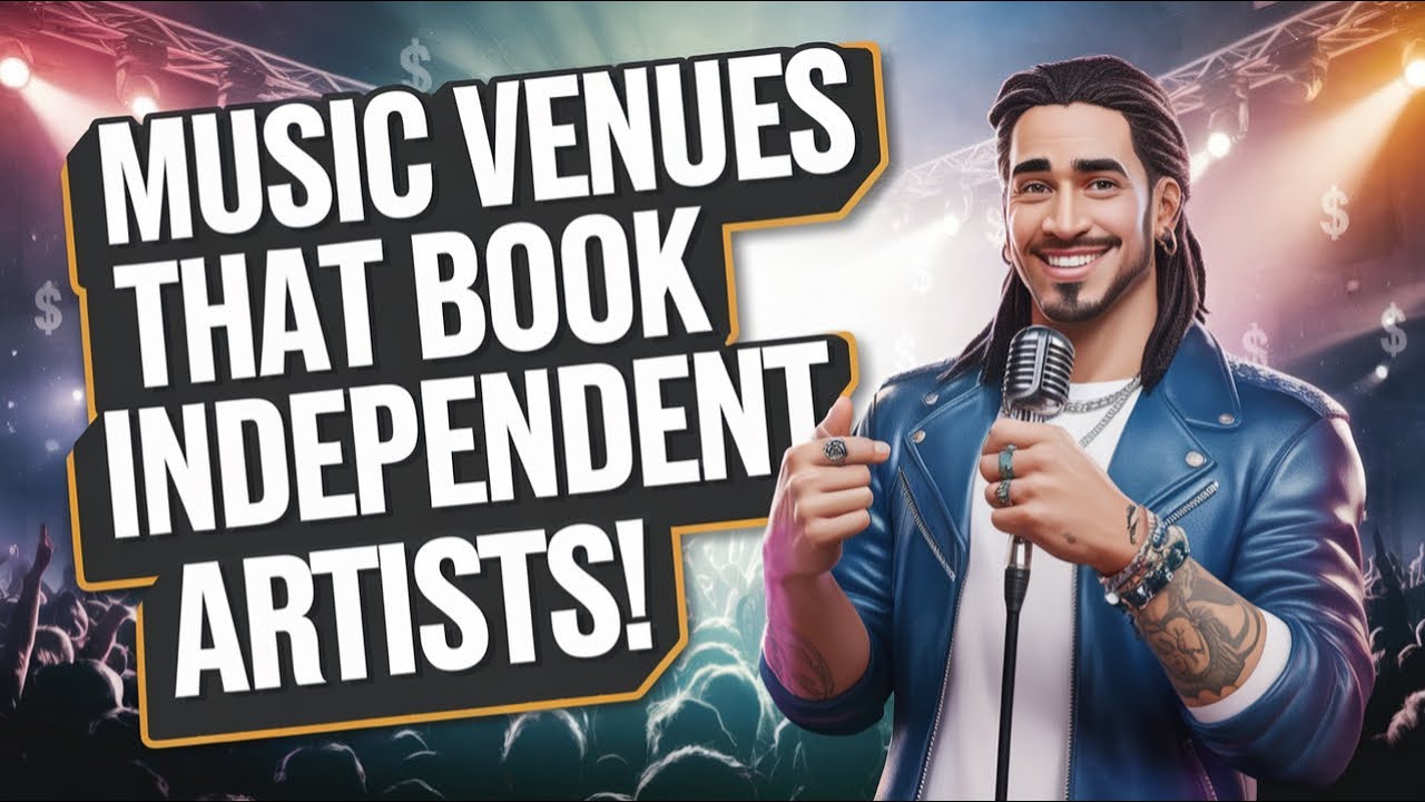 MUSIC VENUES THAT BOOK INDEPENDENT ARTISTS 2025 HOW TO GET MORE LIVE SHOWS