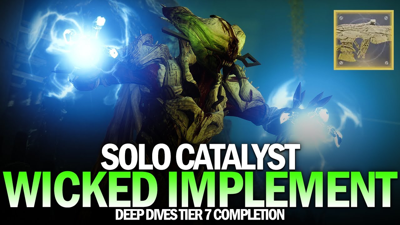 Solo Wicked Implement Catalyst (Deep Dives Tier 7 Solo Completion) [Destiny 2]