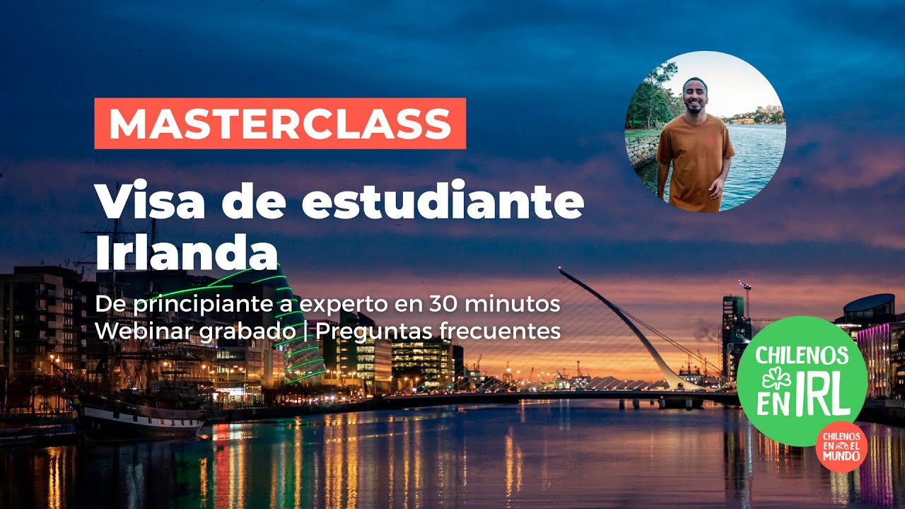TODO sobre la Visa De Estudiante Irlanda para Chilenos 2024 🇨🇱🇮🇪
