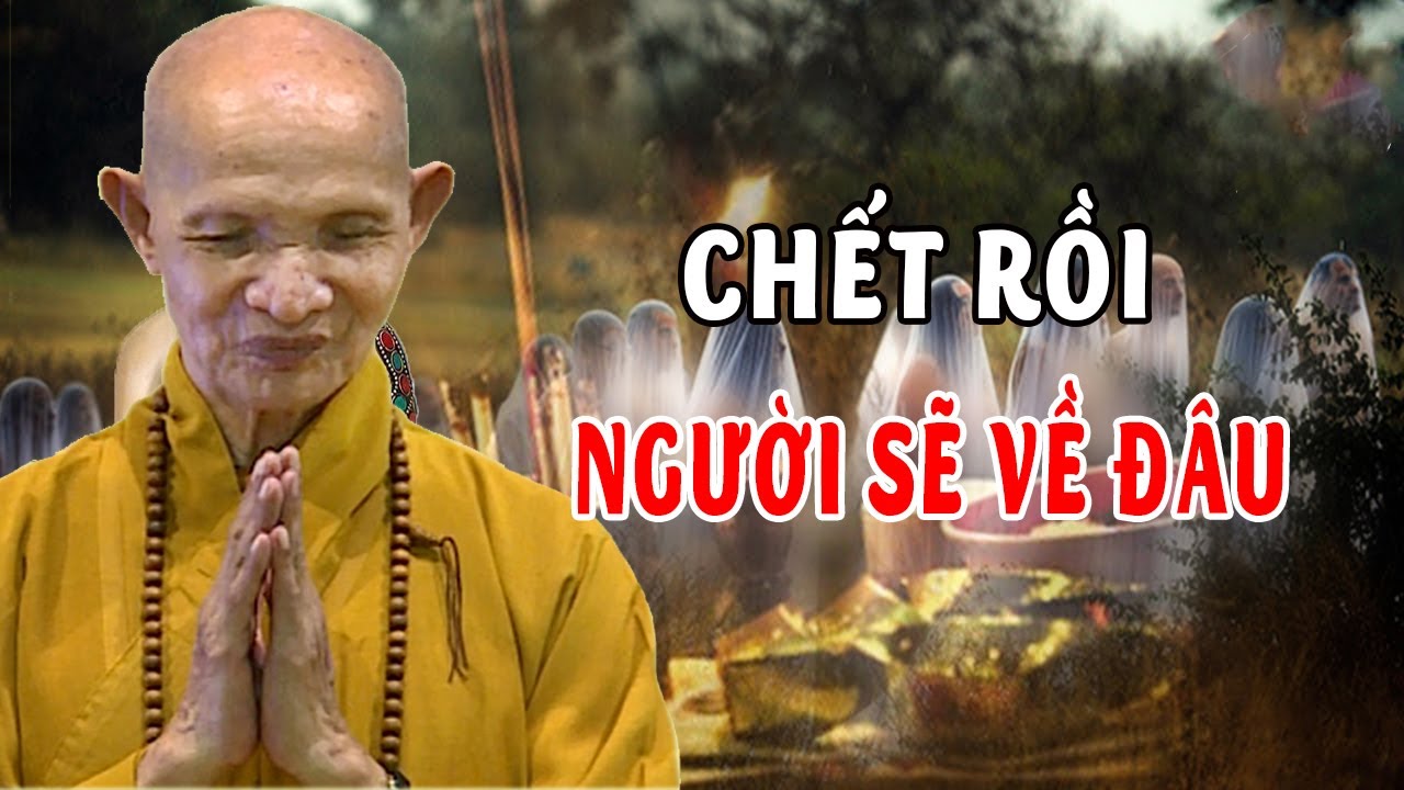 Sau Khi Chết Con Người Ta Sẽ Đi Về Đâu - Chuyên Tâm Linh HT Thích Giác Hạnh Có Thật