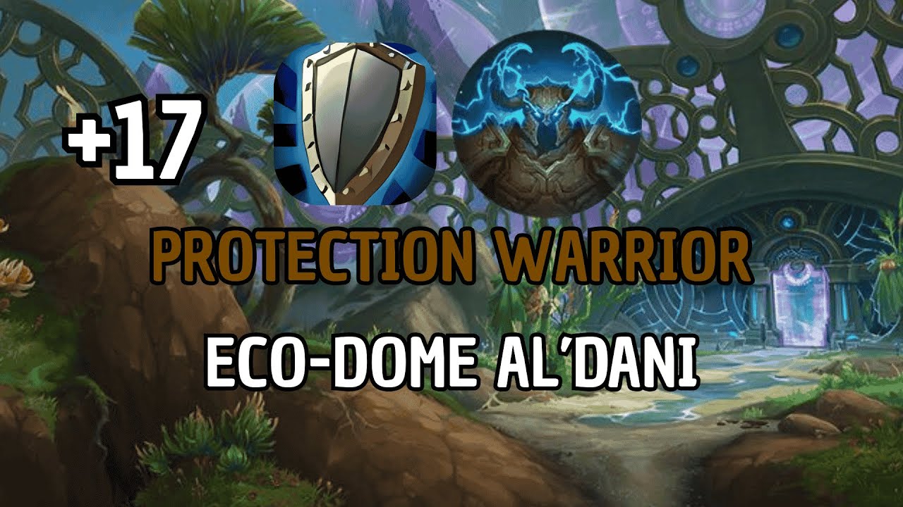 +17 Eco-Dome Al'dani | Protection Warrior | Season 3 TWW Mythic +