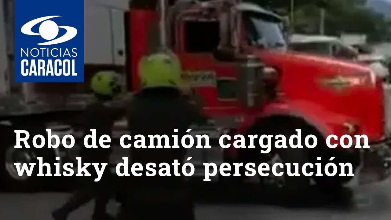 Robo de camión cargado con whisky desató persecución de película en la vía Medellín-Bogotá