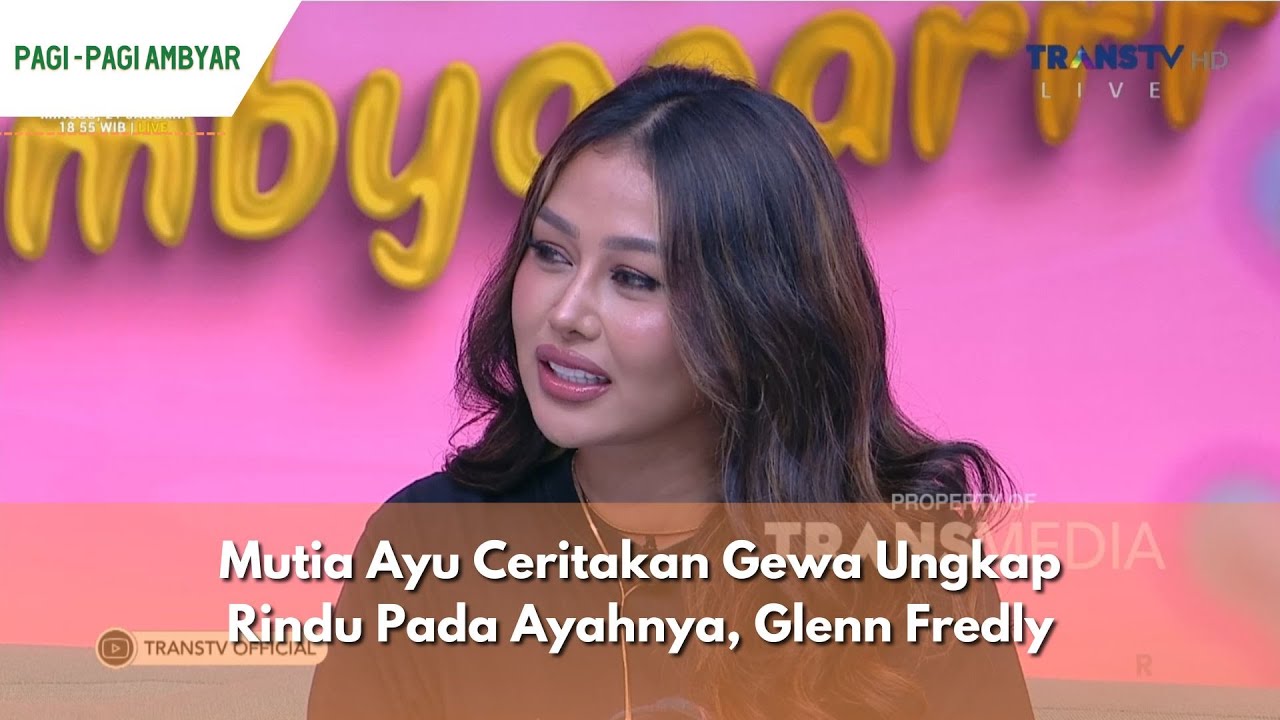 Mutia Ayu Ceritakan Gewa Ungkap Rindu Pada Ayahnya, Glenn Fredly | PAGI PAGI AMBYAR (18/1/24) P2