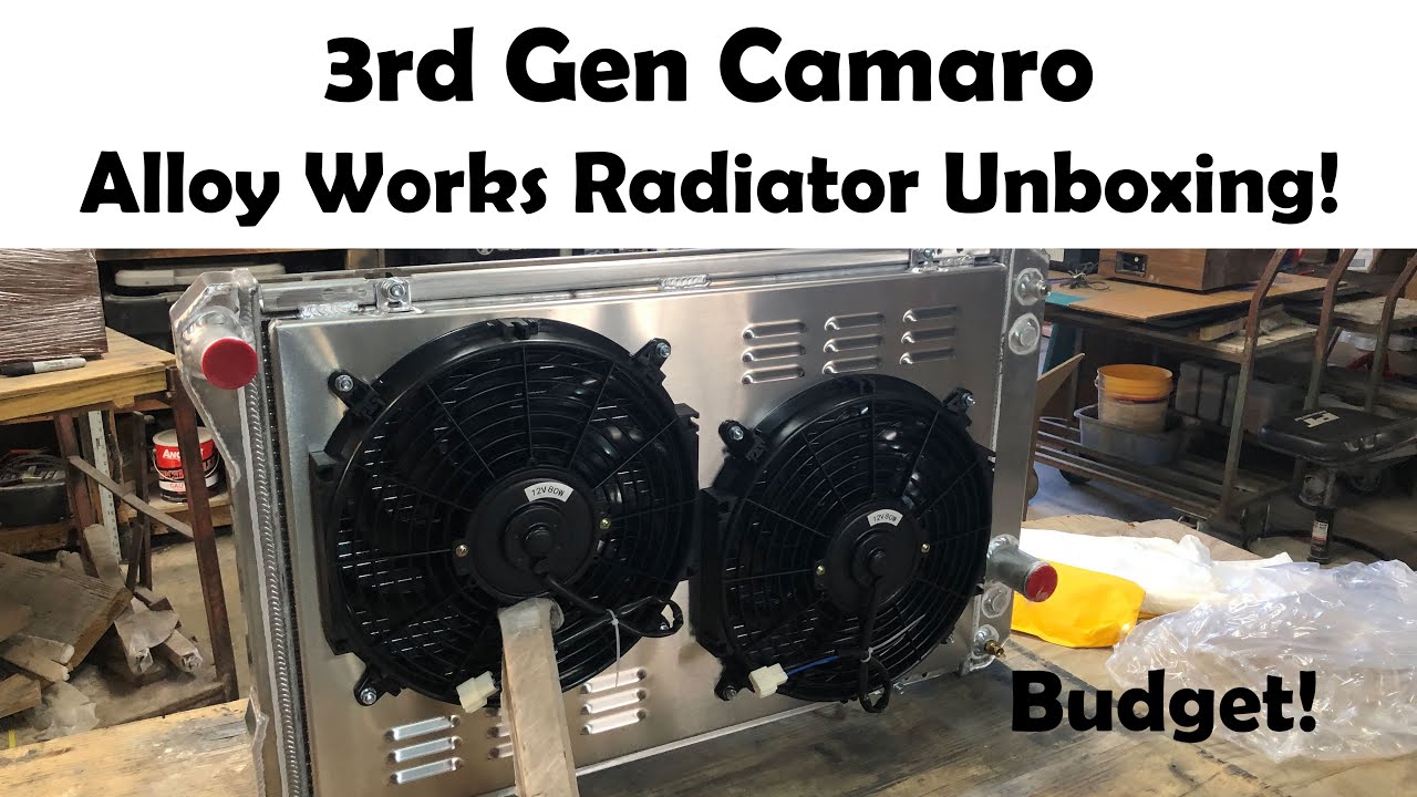 AlloyWorks 3rd Gen Camaro Radiator Unboxing & Review
