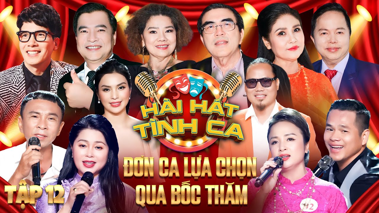 H&agrave;i H&aacute;t T&igrave;nh Ca - Tập 12 | Đơn Ca Lựa Chọn Qua Bốc Thăm | Duy&ecirc;n Phận, Đ&ecirc;m Buồn Phố Thị G&acirc;y Ấn Tượng