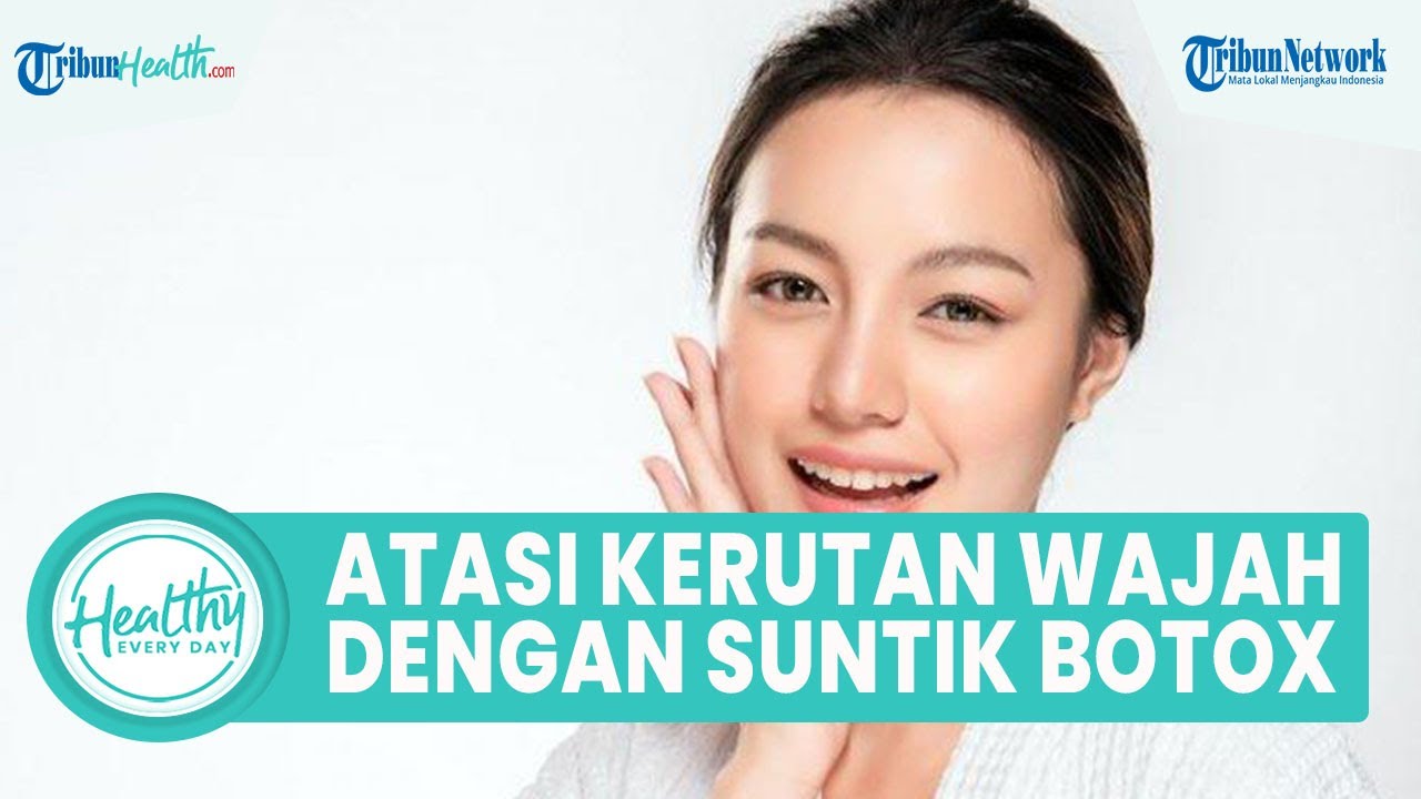 Atasi Kerutan Wajah akibat Penuaan Dini dengan Perawatan Botox, Simak Penjelasan dr. Cristine
