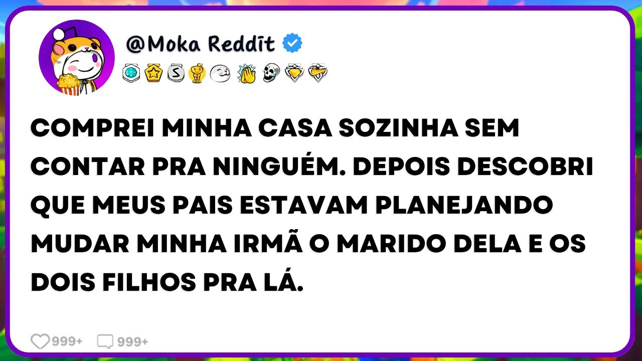 Comprei Minha Casa Sem Contar Pra Ninguém E Descobri Que Meus Pais Queriam Que Minha Irmã Morasse Ne