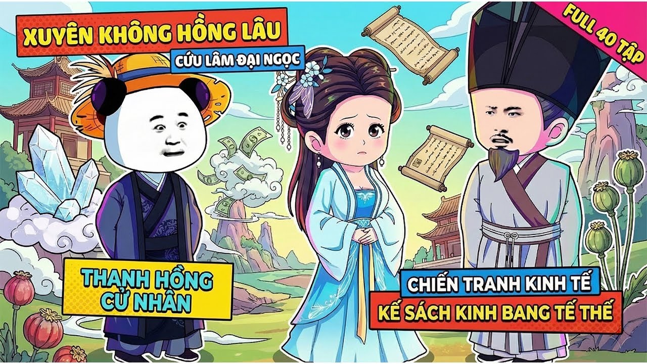《Phim 40 Tập》Hà Nhân Xuyên Không Hồng Lâu Mộng Cưới Tuyệt Thế Mỹ Nhân