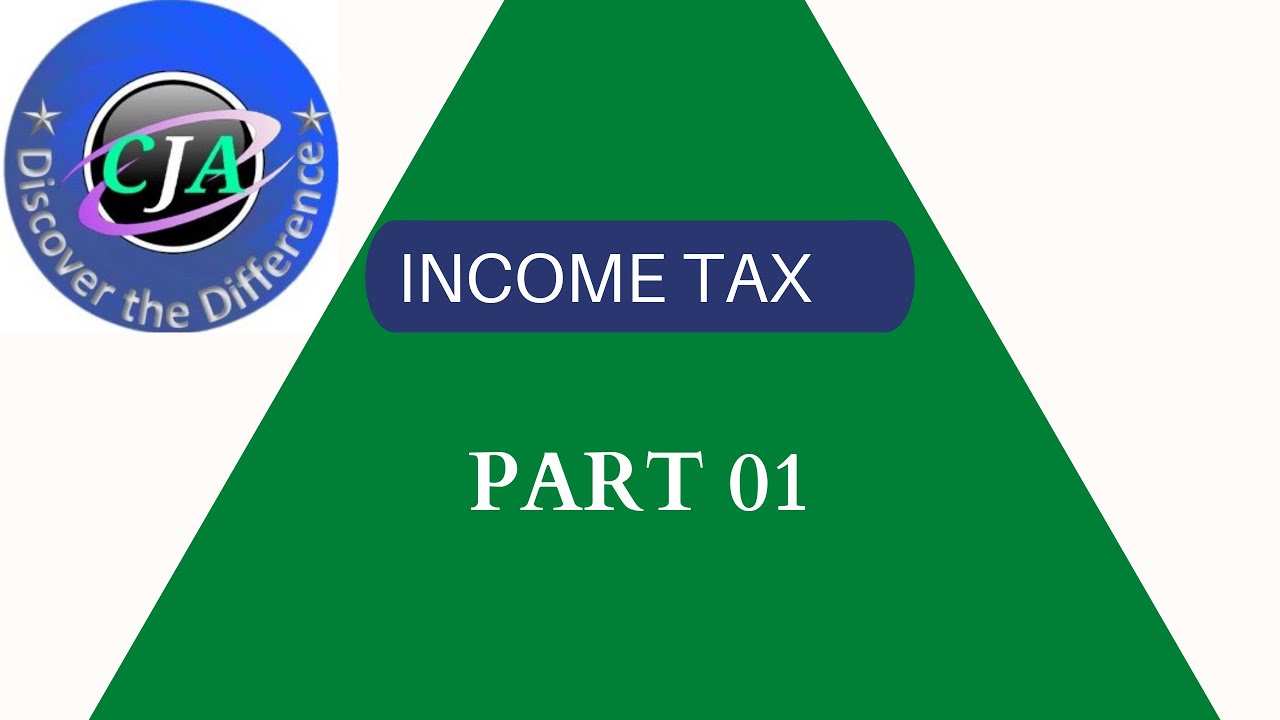 CJA Income Tax  PART- 01
