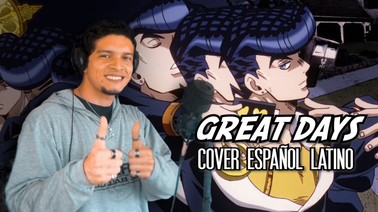 JoJo's Bizarre Adventure - Great Days (Cover Latino)