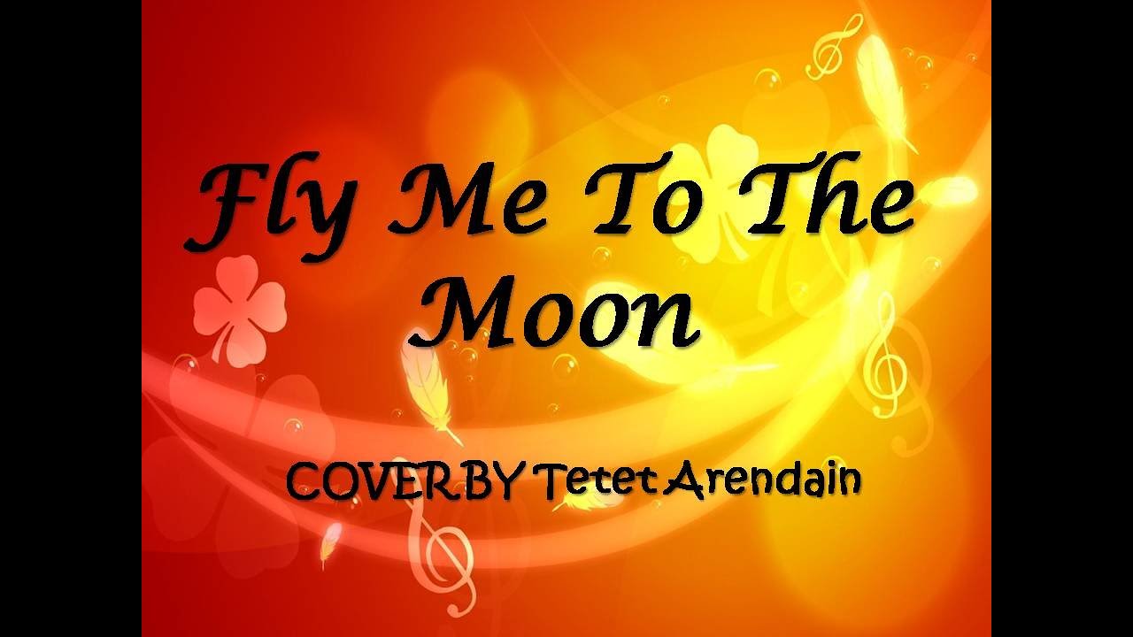 Fly Me To The Moon I COVER by Tetet Arendain