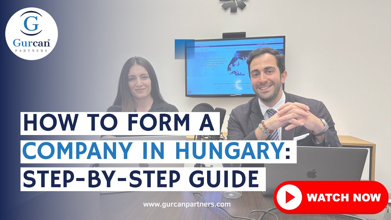 How to Form a Company in Hungary: Step-by-Step Guide
