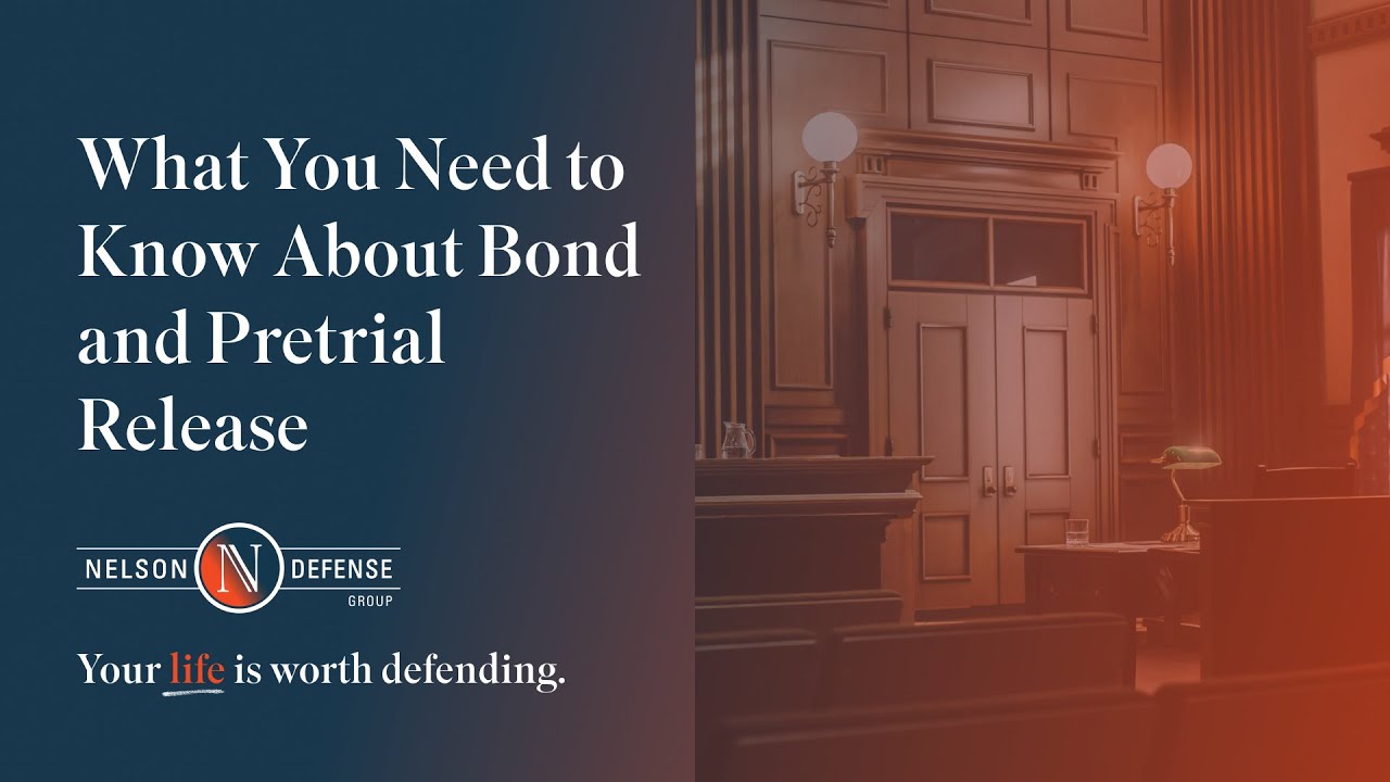 What You Need to Know About Bond and Pretrial Release | Nelson Defense