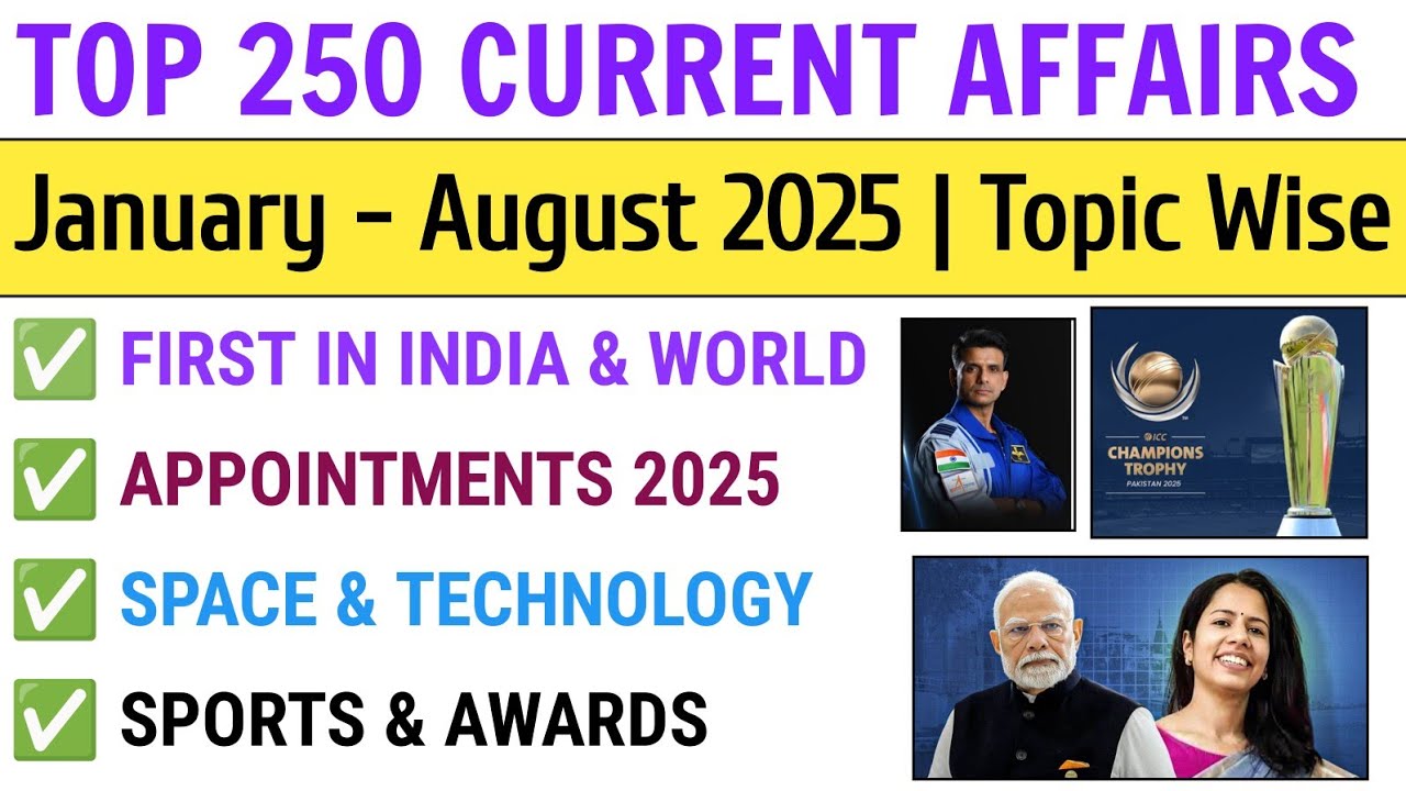 Top 250 Important Current Affairs 2025 | Last 8 Months Current Affairs 2025 | Current Affairs 2025