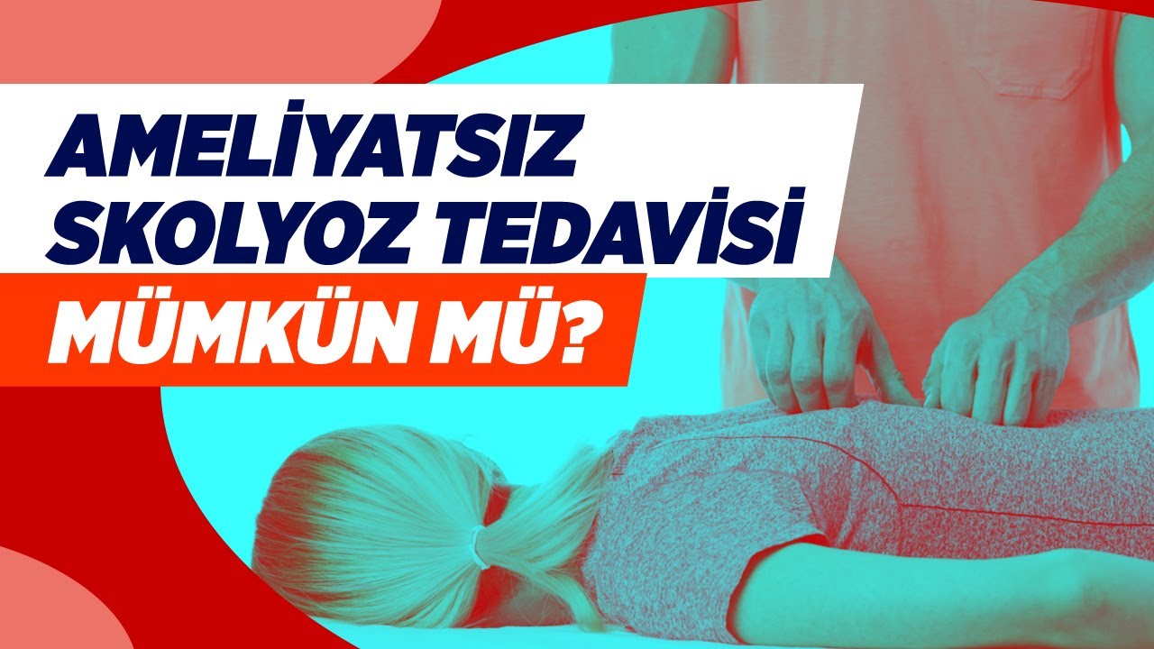 Ameliyatsız Skolyoz Tedavisi Mümkün Mü? - Profesör Doktor Gökhan Demirkıran