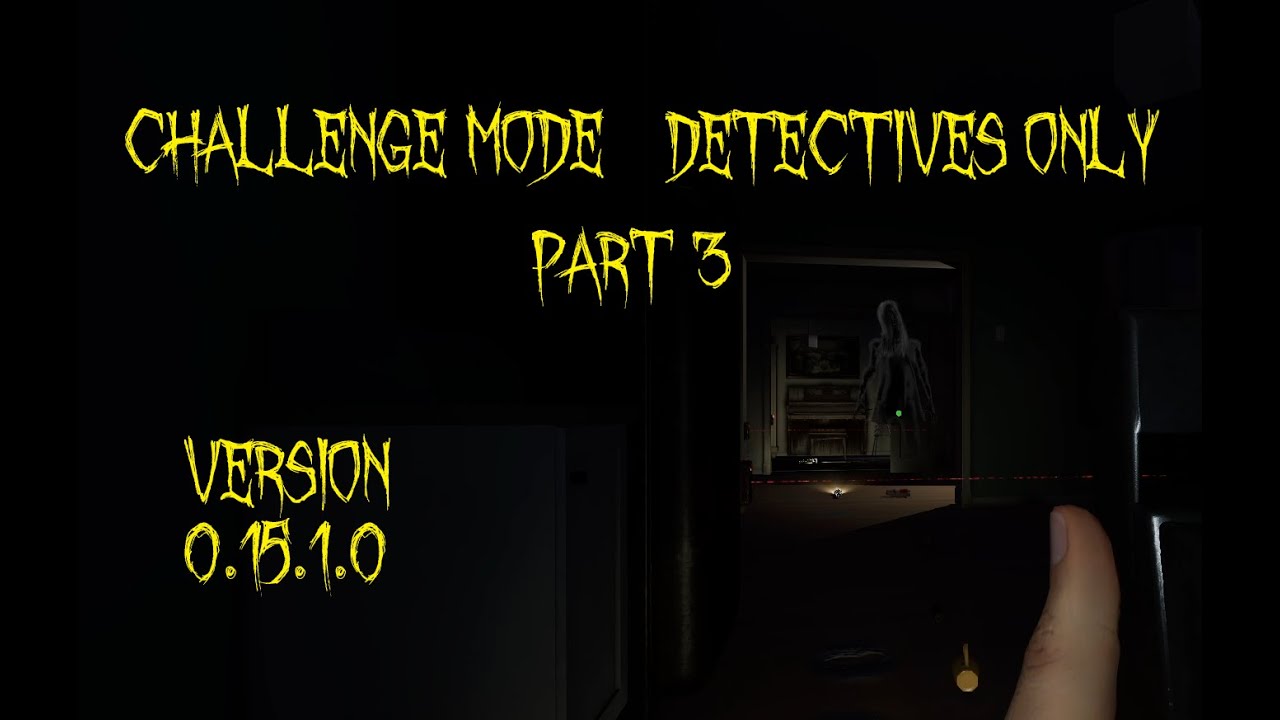 Challenge Mode Detectives only part 3- 42 Edgefield Road - solo - Phasmophobia