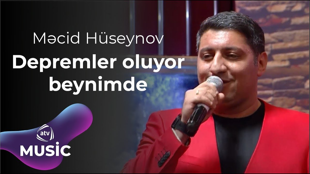 Məcid H&uuml;seynov - Depremler oluyor beynimde