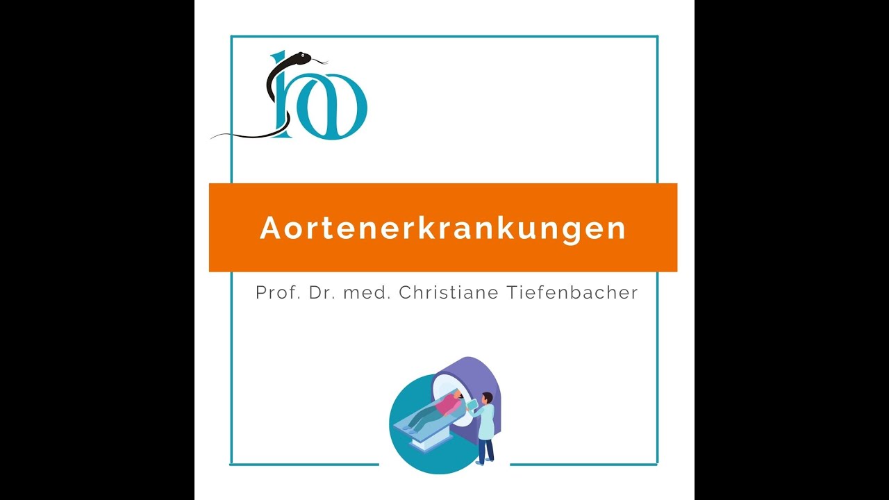 Aortenerkrankungen - Prof. Dr. med. Christiane Tiefenbacher - Innere Medizin Repetitorium