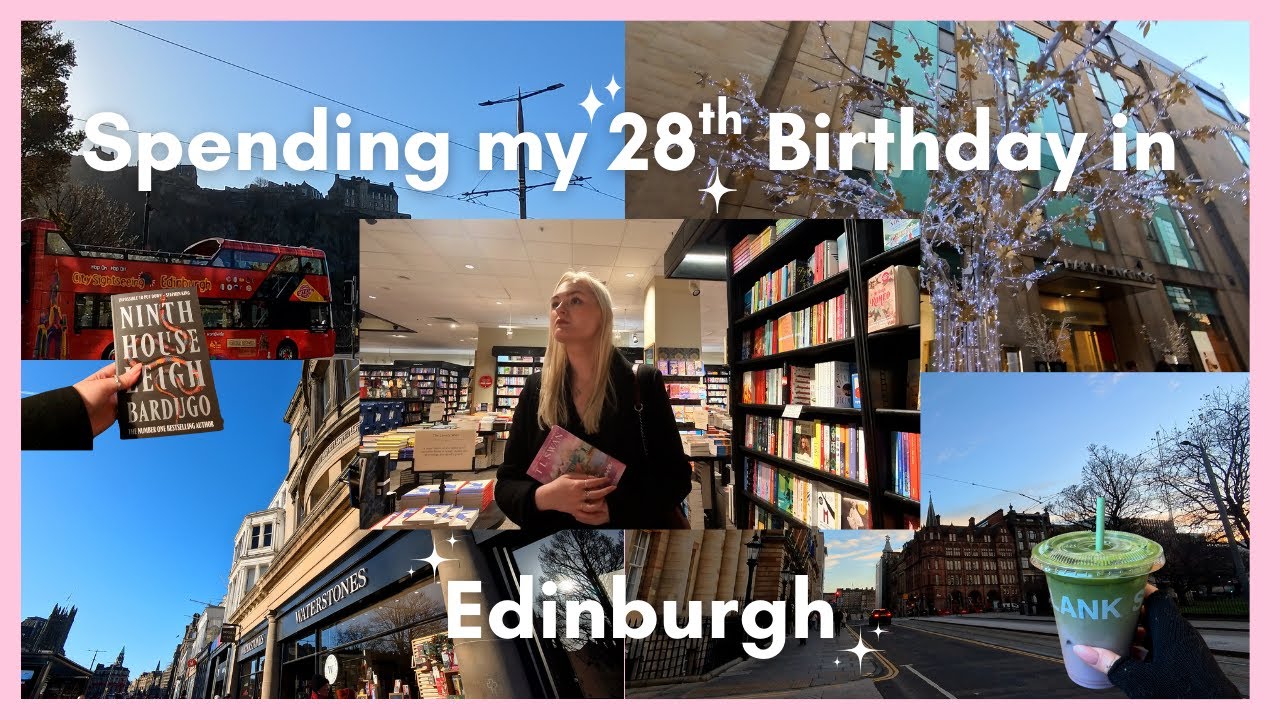 Day Trip to Edinburgh | Birthday Vlog 💖🥳