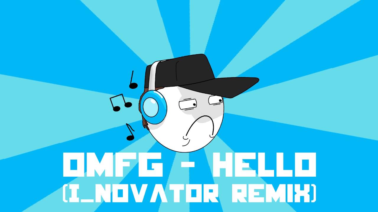 OMFG - Hello (I_Novator remix)