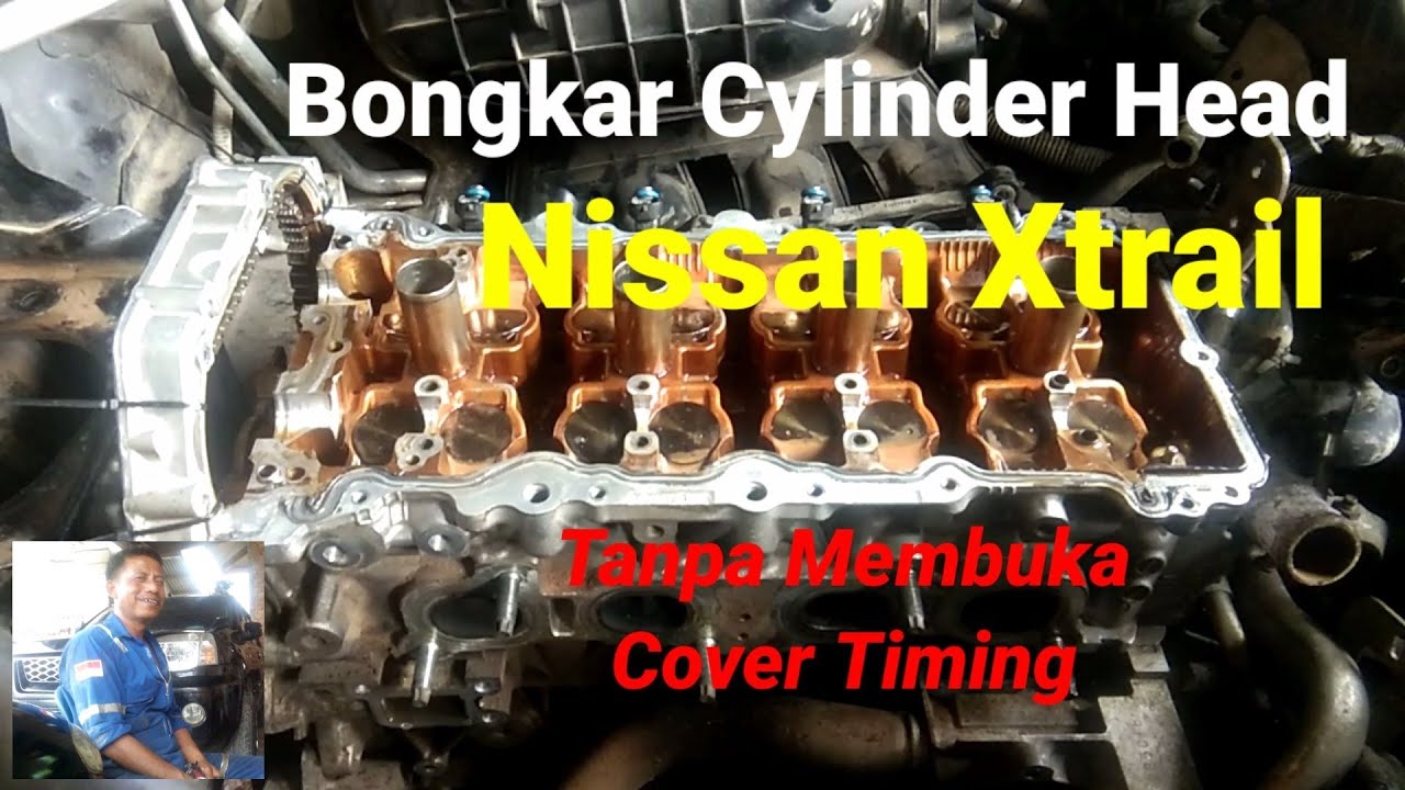 cara bongkar cylinder head nissan xtrail
