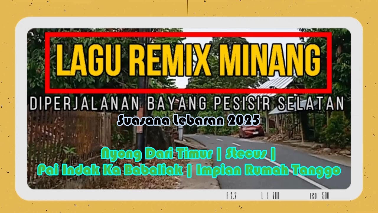 Remix Minang di Perjalanan Pagi Dari Asam Kumbang Bayang Utara Ke Rumah Panjang Koto Berapak Bayang