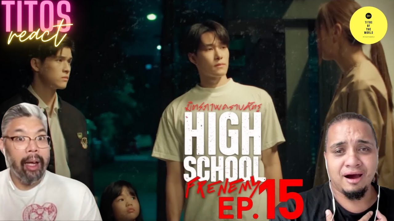High School Frenemy มิตรภาพคราบศัตรู | EP.15 | REACTION
