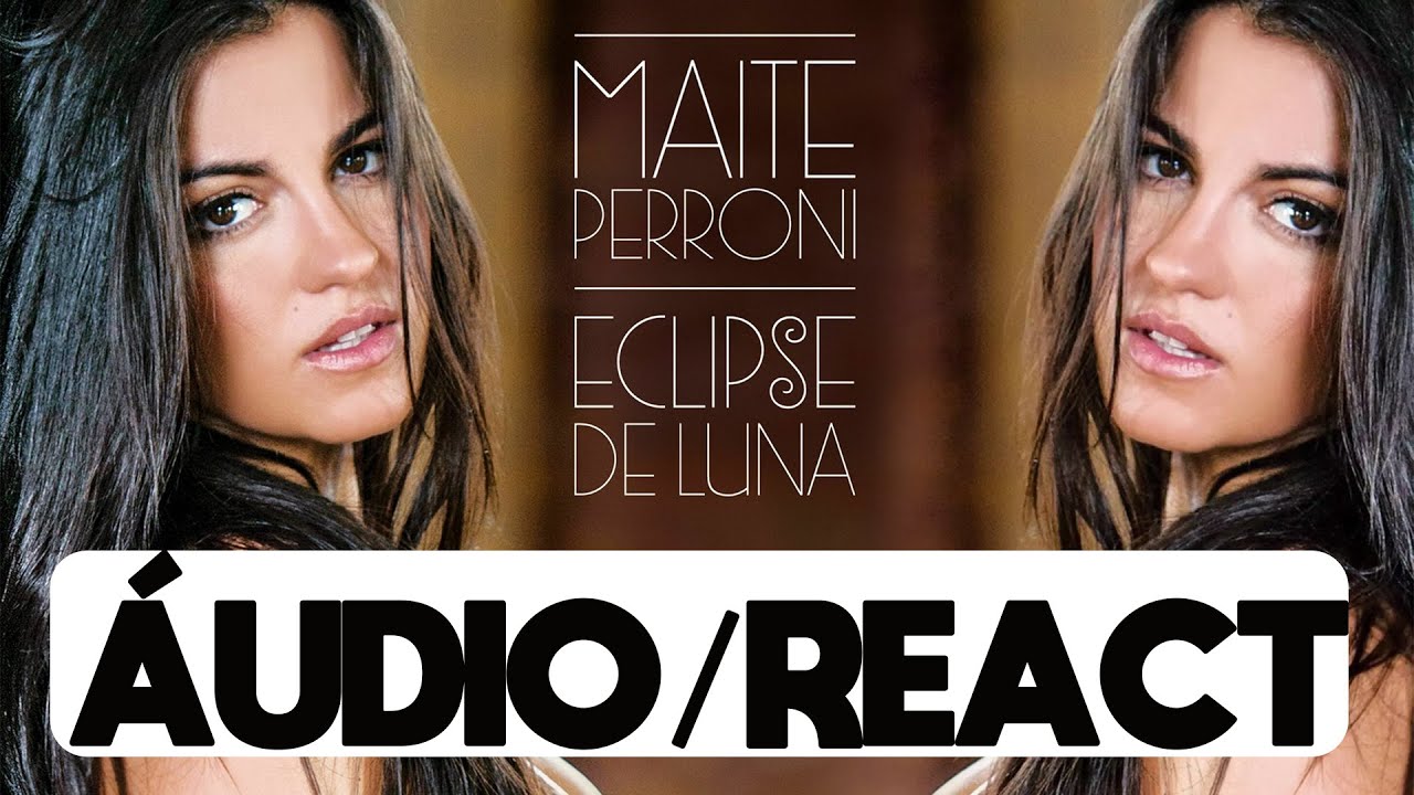(PODReacts) Eclipse de Luna - Maite Perroni | Leiam o comentário fixado.