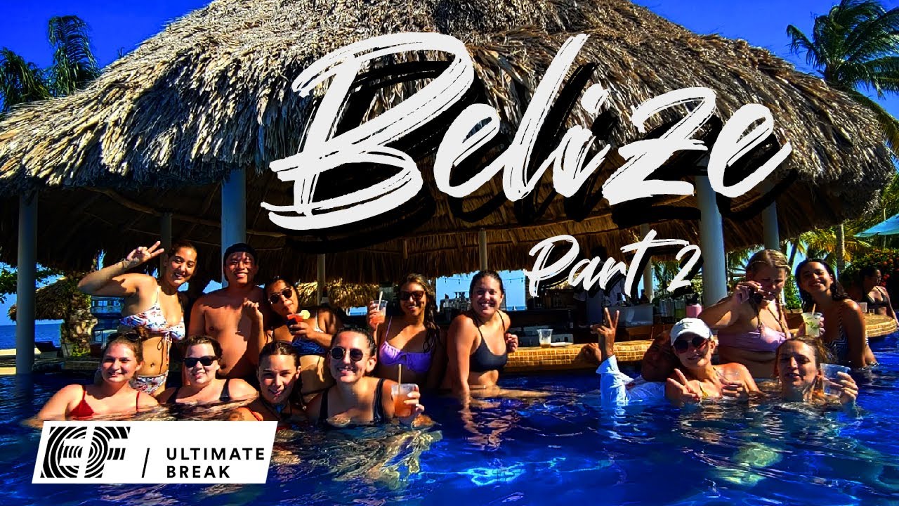UNBELIZEABLE - Traveling Through BELIZE with EF Ultimate Break Part 2