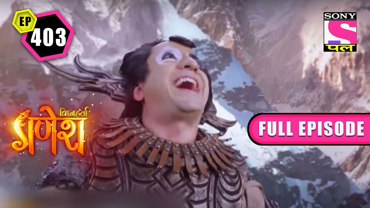 Battle Of The Lords | Vighnaharta Ganesh - Ep 403 | Full Episode | 25 July 2022