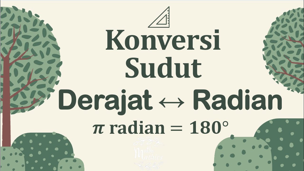Konversi Sudut - Ukuran Derajat - Konversi Radian ke Derajat dan Sebaliknya - Trigonometri Part 3