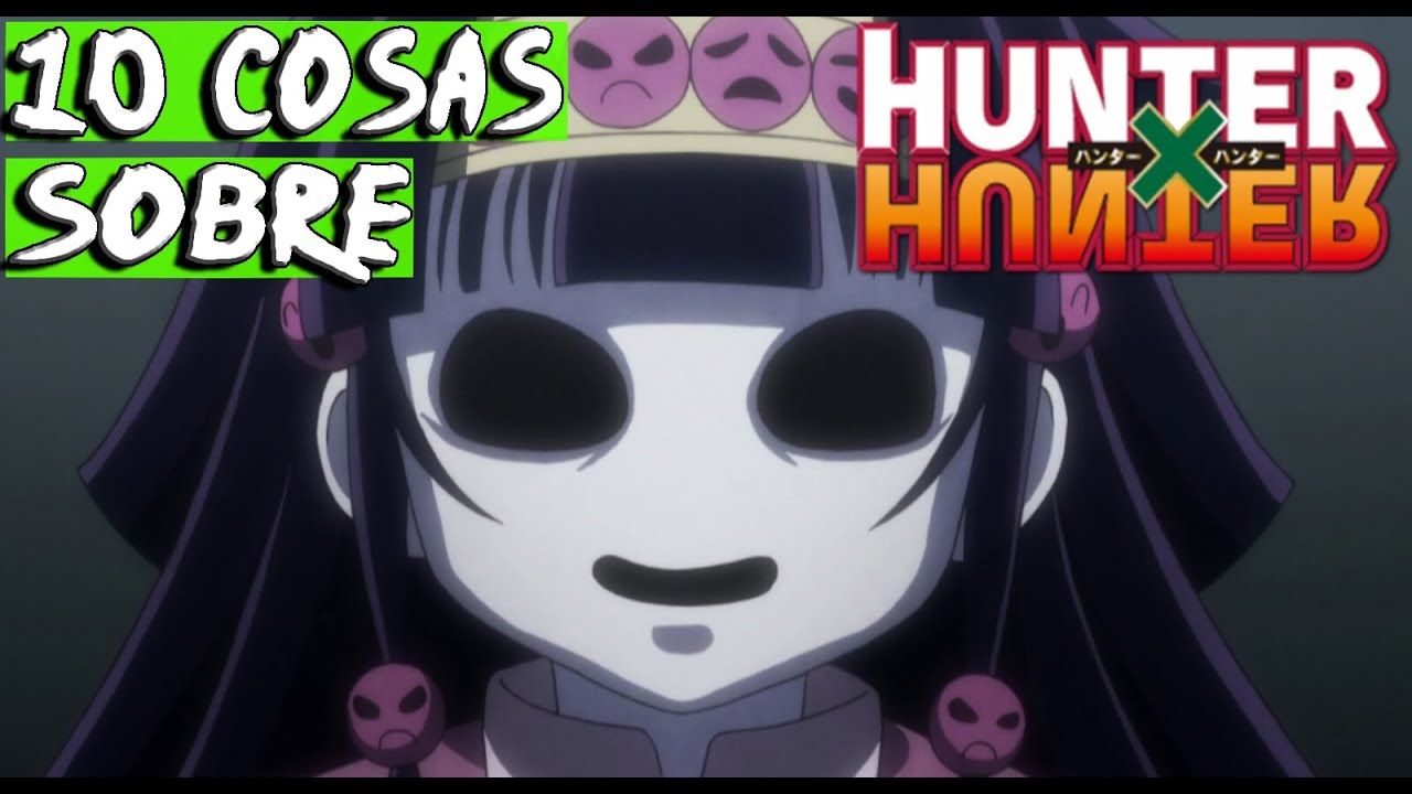 10 Cosas que no sabias sobre HUNTER X HUNTER