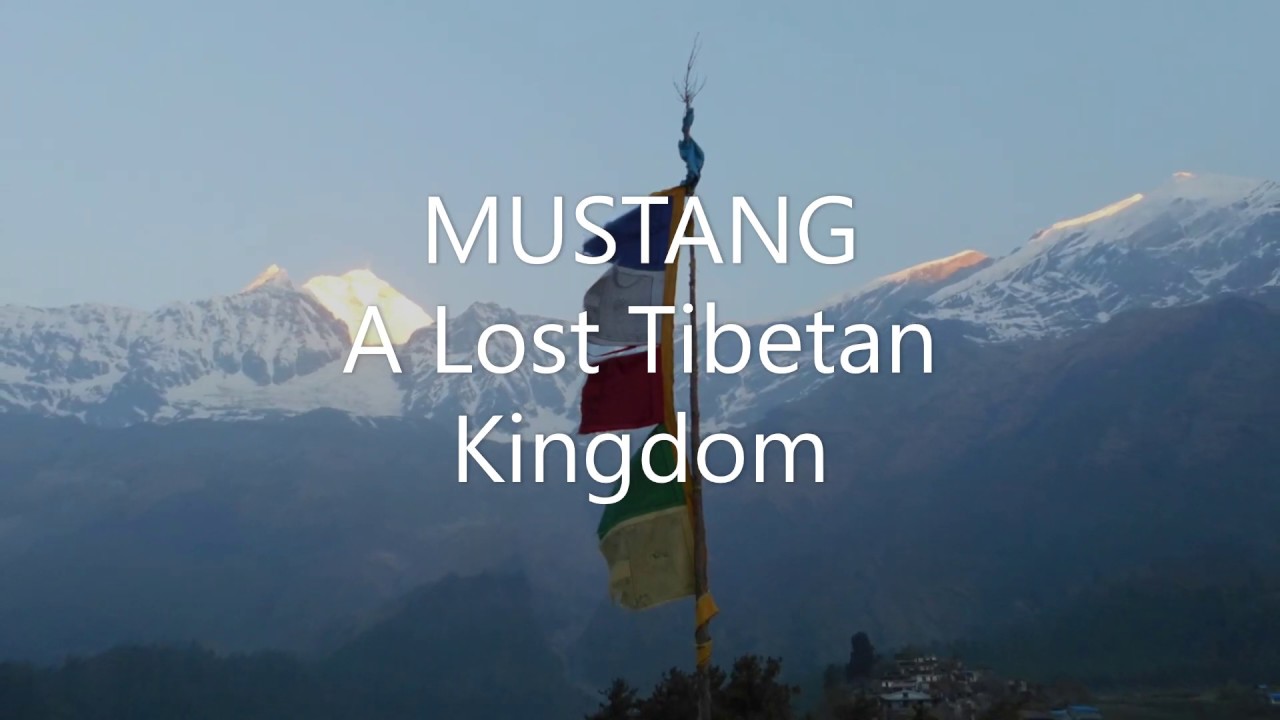 MUSTANG - A Lost Tibetan Kingdom