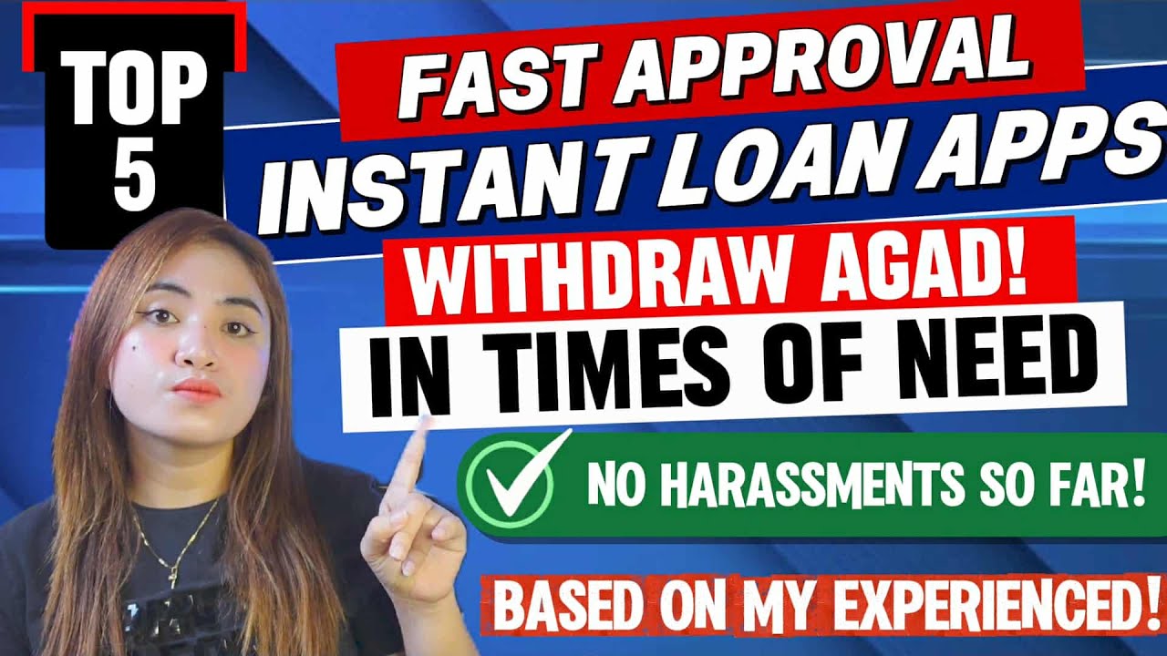 TOP 5 INSTANT LOAN APPS W/ FAST APPROVAL WITHDRAW AGAD IN TIMES OF NEED + NO HARASSMENT SO FAR !