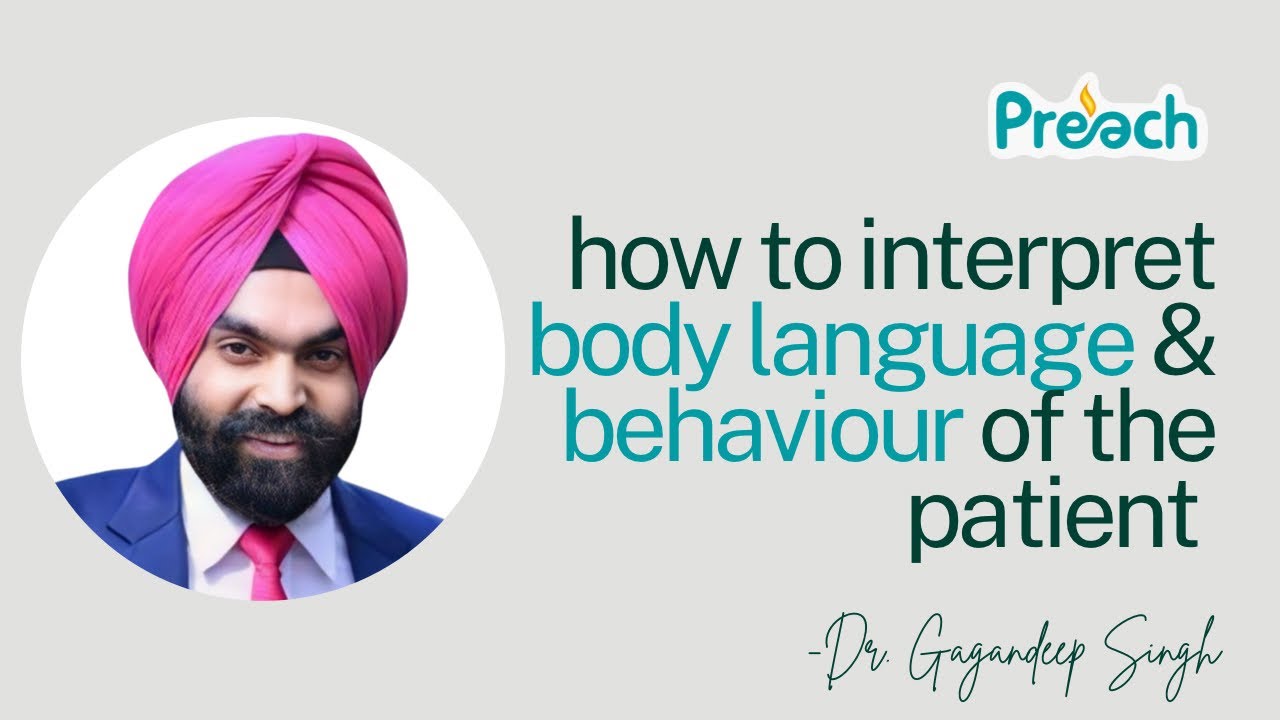 How to interpret body language & behaviour of the Patient || Dr Gagandeep Singh 