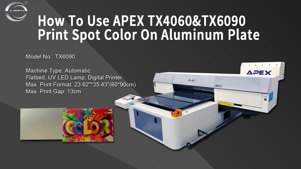 How To Use APEX TX4060&TX6090 Print Spot Color On Aluminum Plate