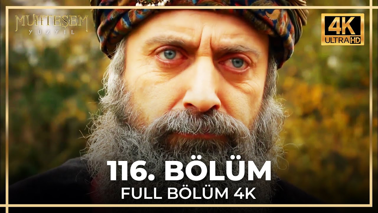 Muhteşem Y&uuml;zyıl 116. B&ouml;l&uuml;m (4K)
