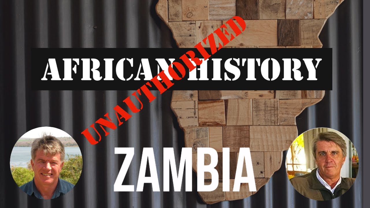 African History Unauthorised | Peter Jones on Zambia 01