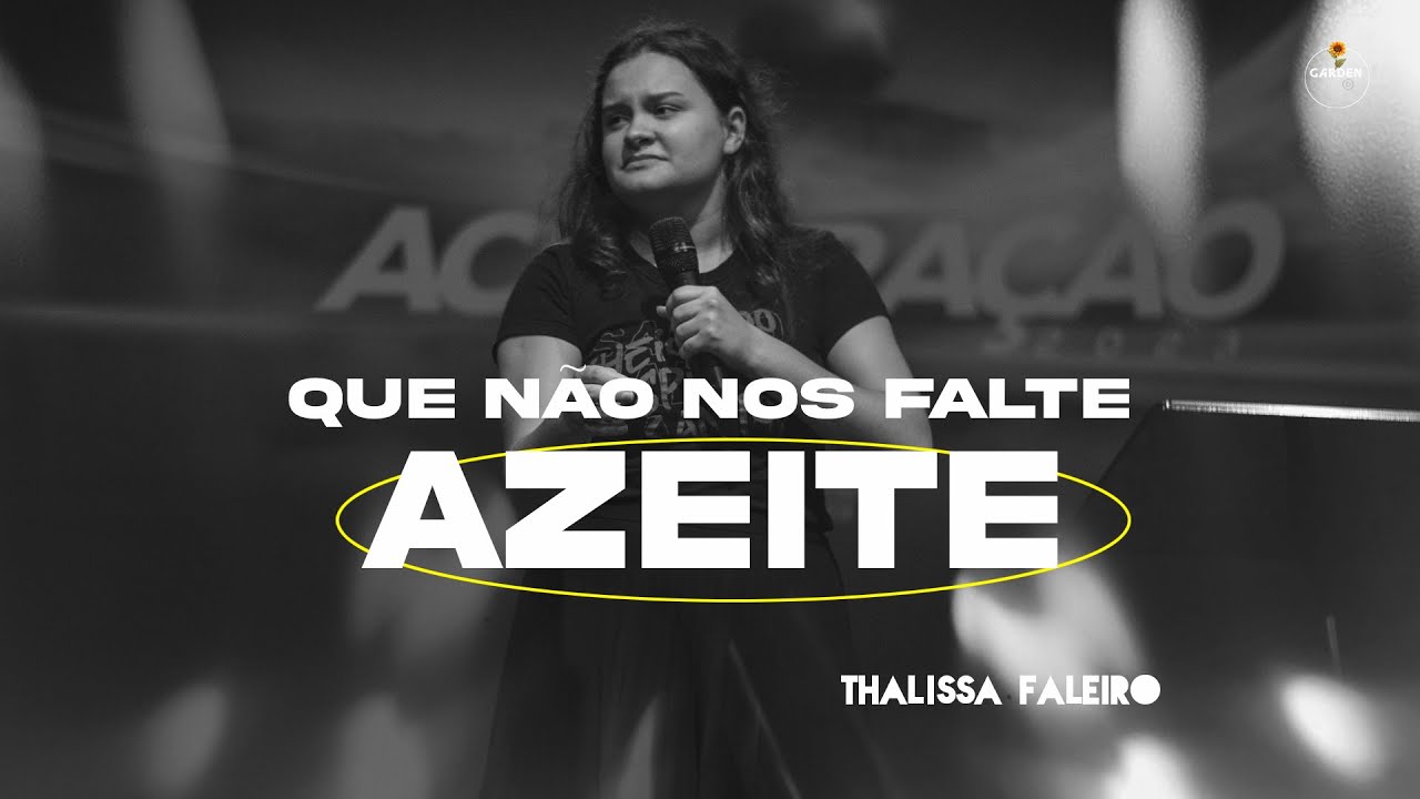 Que não nos falte AZEITE! | Thalissa Faleiro (Completo)