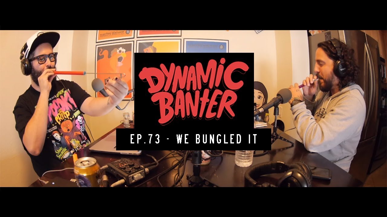 Dynamic Banter | Episode 73 - We Bungled It