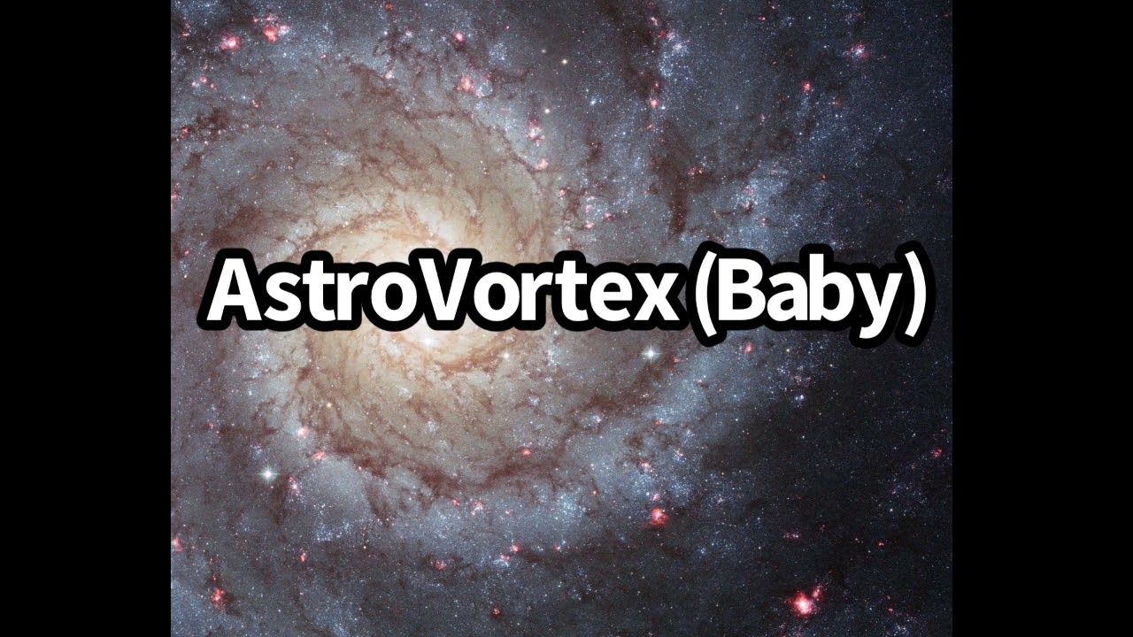 AstroVortex (Baby) Official Audio