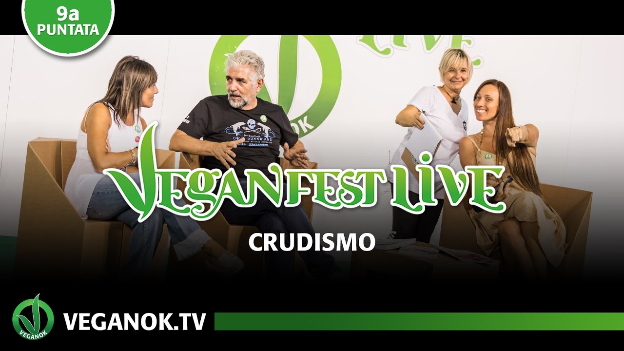 Veganfest LIVE puntata 9: Crudismo