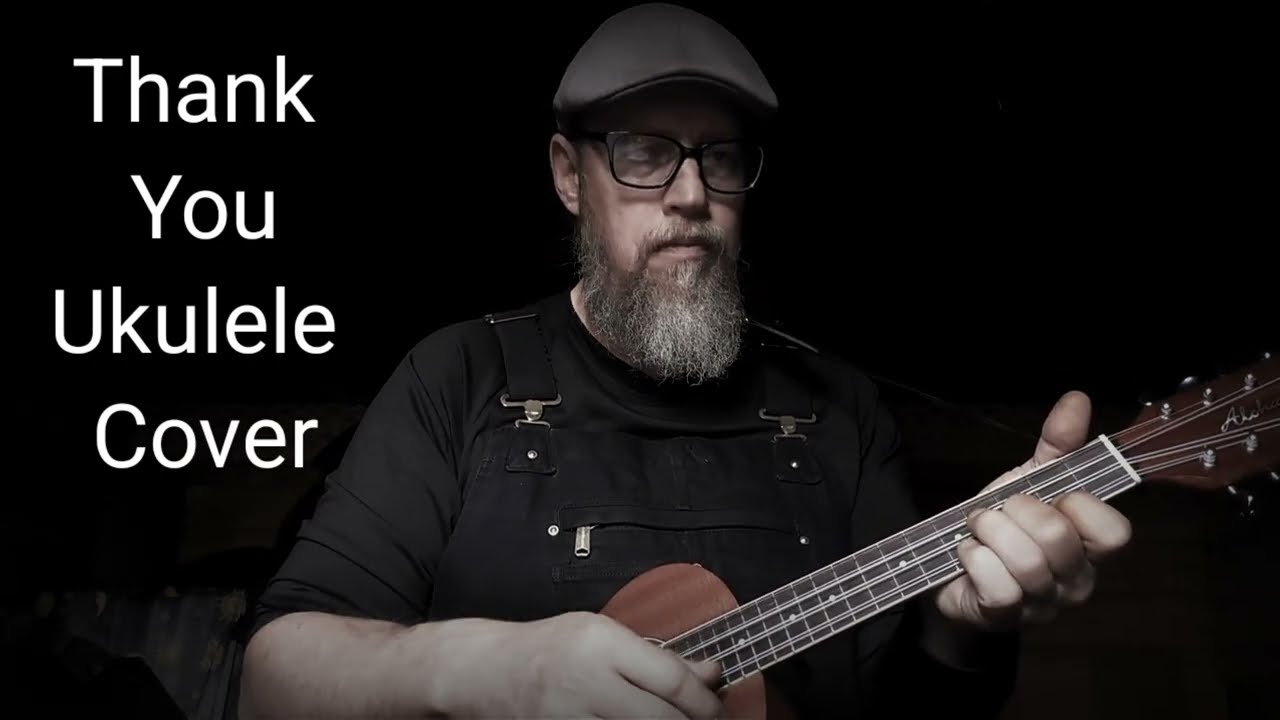 Thank You Ukulele Cover