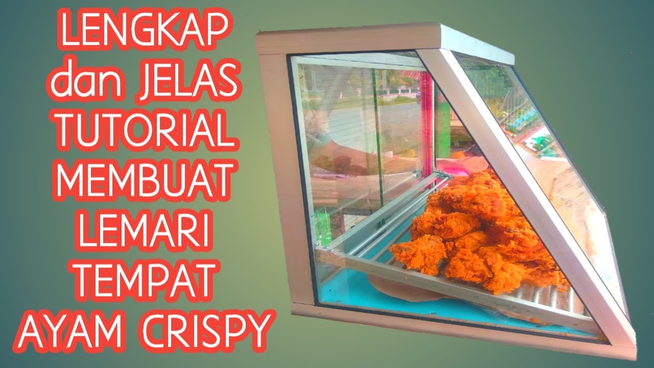 Tutorial membuat Etalase fried Chicken kaca miring
