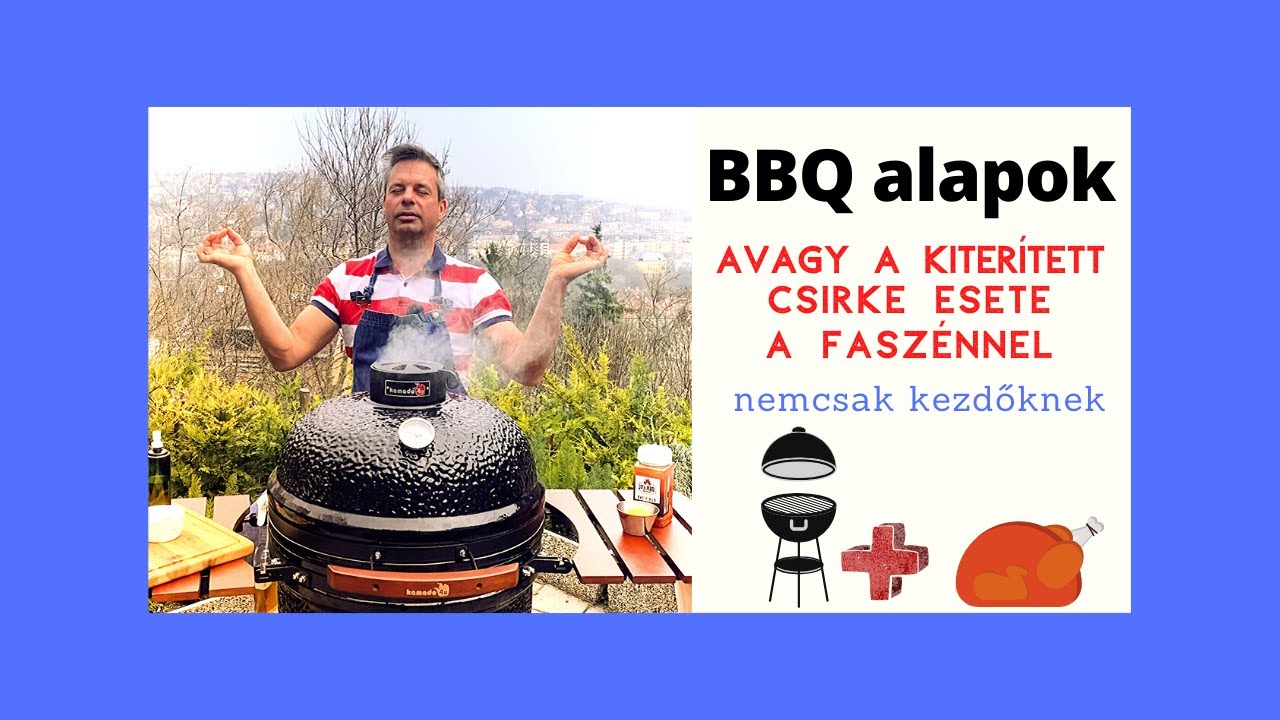 A BBQ-ról részletesen, avagy a kiterített csirke esete a faszénnel