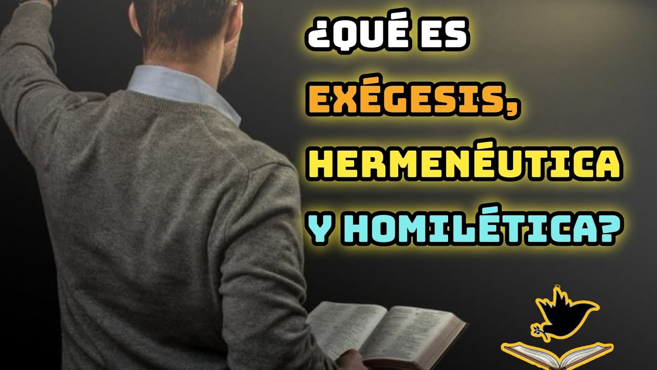 Qu&eacute; es Ex&eacute;gesis, Hermen&eacute;utica y Homil&eacute;tica.🤔❓📖