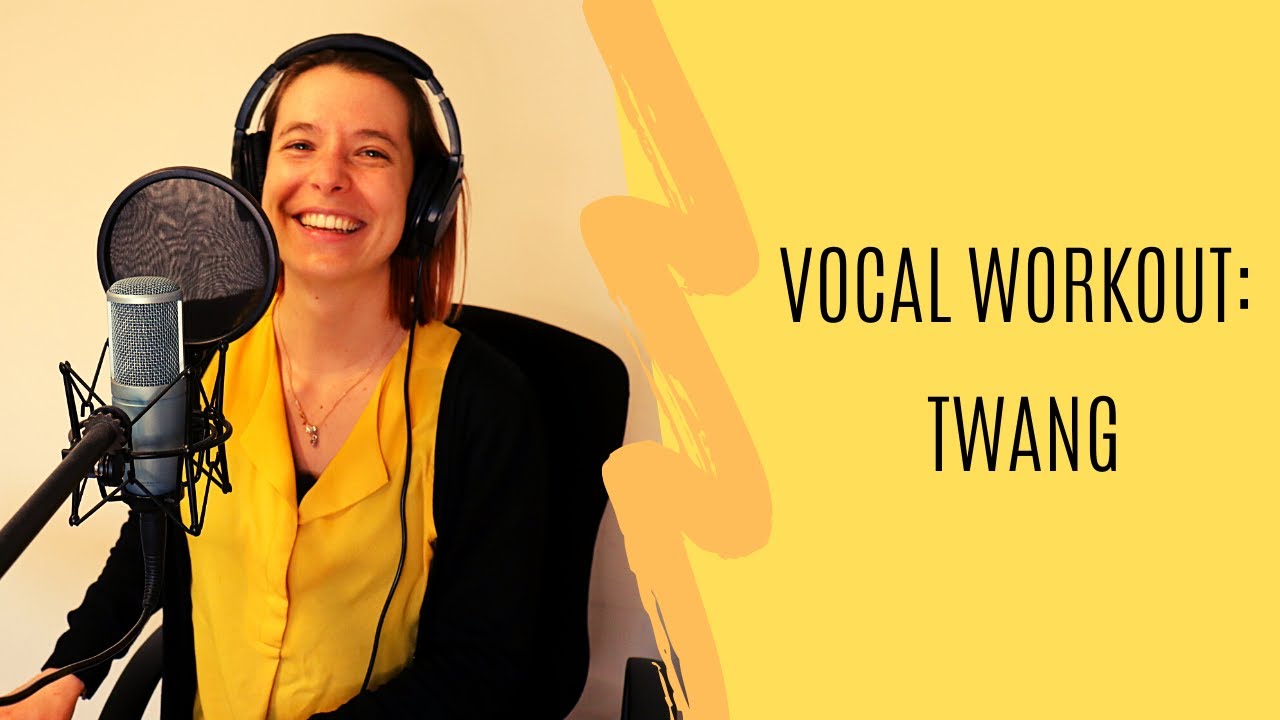 Vocal Workout: Twang