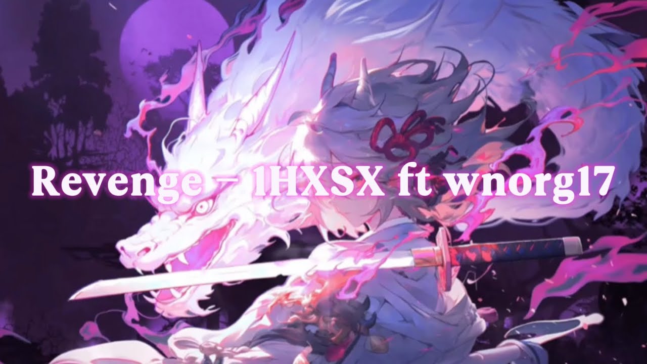 REVENGE - 1HXSX ft wnorg17 (TikTok Version)