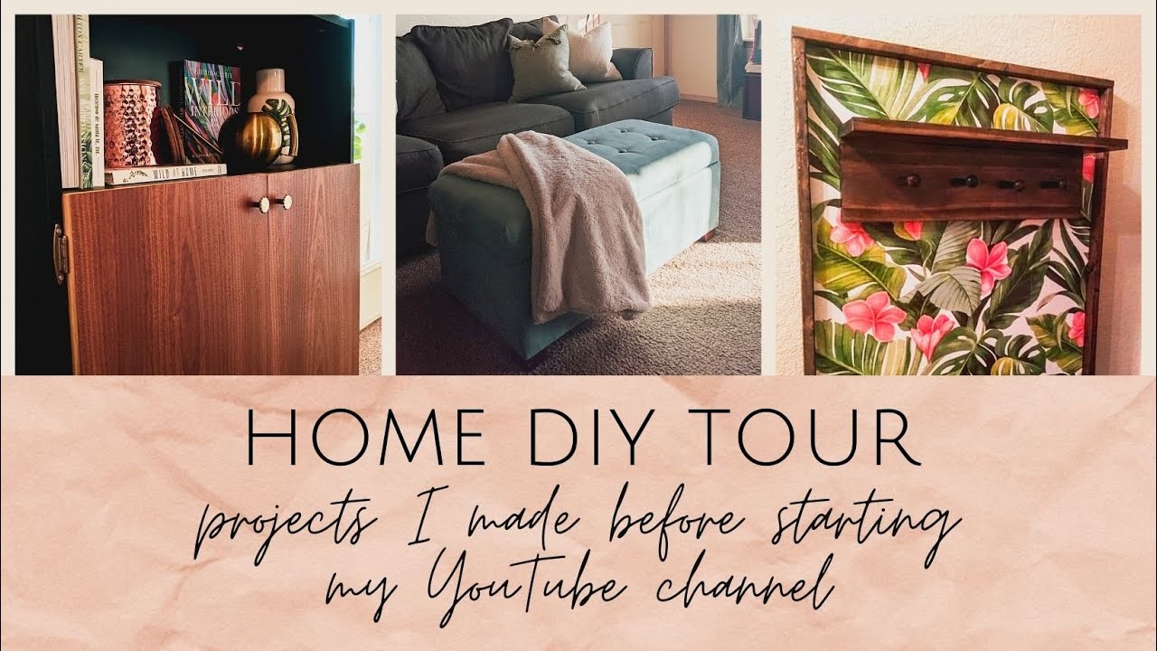 Pre-YouTube HOME DIY TOUR | 14 Projects I Made Before Starting My Channel